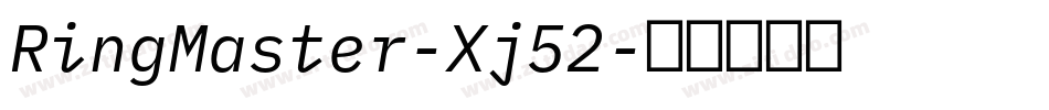 RingMaster-Xj52字体转换 RingMaster-Xj52字体转换