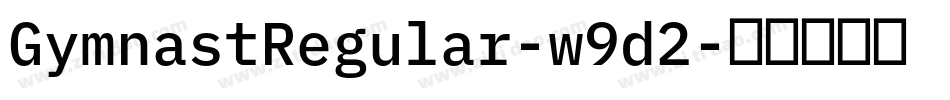 GymnastRegular-w9d2字体转换 GymnastRegular-w9d2字体转换