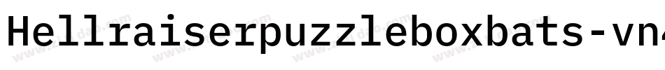 Hellraiserpuzzleboxbats-vn4M字体转换