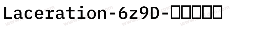 Laceration-6z9D字体转换 Laceration-6z9D字体转换