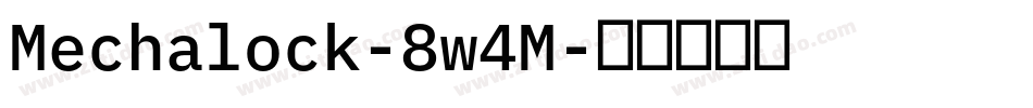 Mechalock-8w4M字体转换 Mechalock-8w4M字体转换