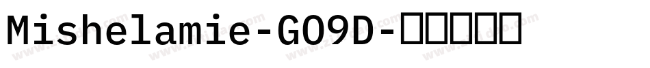 Mishelamie-GO9D字体转换