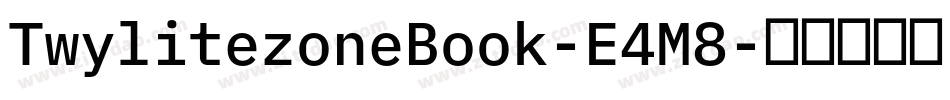 TwylitezoneBook-E4M8字体转换 TwylitezoneBook-E4M8字体转换