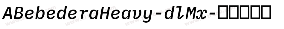 ABebederaHeavy-dlMx字体转换