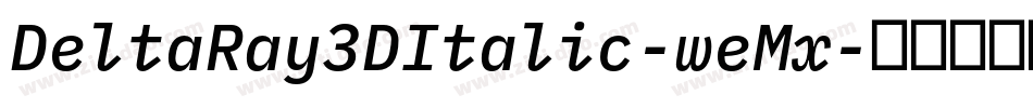 DeltaRay3DItalic-weMx字体转换