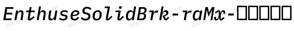 EnthuseSolidBrk-raMx字体转换