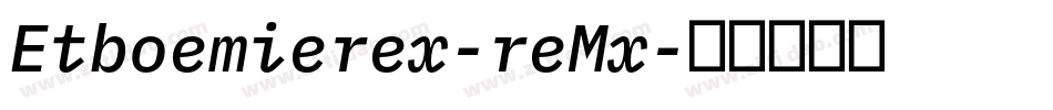 Etboemierex-reMx字体转换