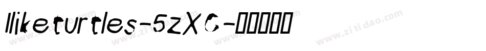 Iliketurtles-5zXG字体转换
