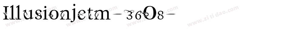 Illusionjetm-36O8字体转换