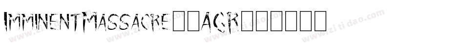 ImminentMassacre-7AGR字体转换