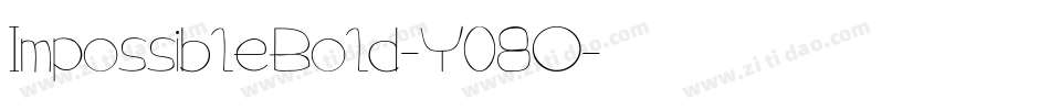 ImpossibleBold-Y08O字体转换