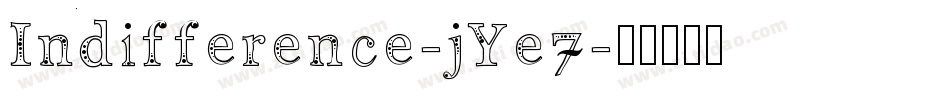 Indifference-jYe7字体转换