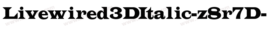 Livewired3DItalic-z8r7D字体转换