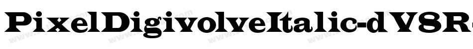 PixelDigivolveItalic-dV8R字体转换