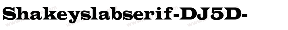 Shakeyslabserif-DJ5D字体转换