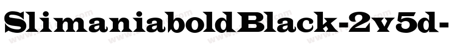 SlimaniaboldBlack-2v5d字体转换 SlimaniaboldBlack-2v5d字体转换