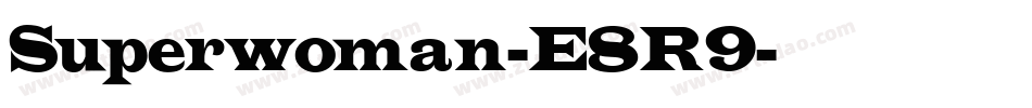 Superwoman-E8R9字体转换