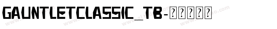 GauntletClassic_TB字体转换