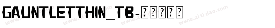 GauntletThin_TB字体转换