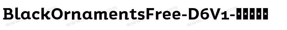 BlackOrnamentsFree-D6V1字体转换 BlackOrnamentsFree-D6V1字体转换