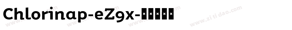Chlorinap-eZ9x字体转换 Chlorinap-eZ9x字体转换