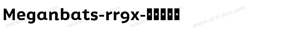 Meganbats-rr9x字体转换