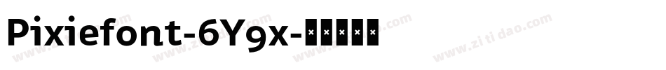 Pixiefont-6Y9x字体转换