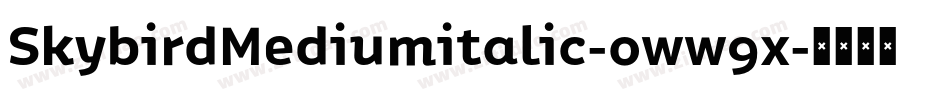 SkybirdMediumitalic-oww9x字体转换