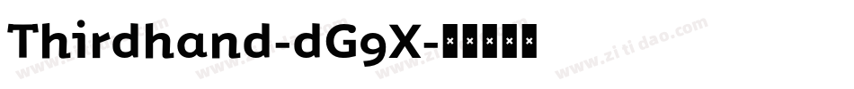 Thirdhand-dG9X字体转换 Thirdhand-dG9X字体转换