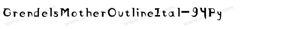 GrendelsMotherOutlineItal-94Py字体转换