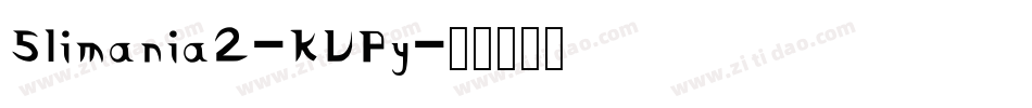 Slimania2-KVPy字体转换 Slimania2-KVPy字体转换