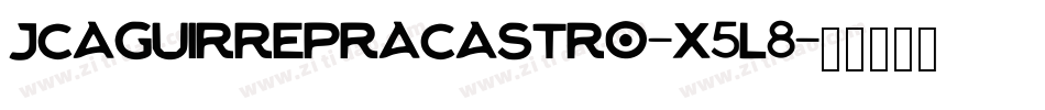 JcaguirrepRacastro-x5L8字体转换