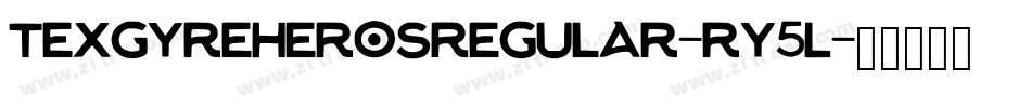 TexgyreherosRegular-ry5L字体转换