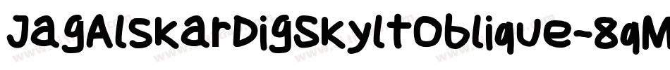 JagAlskarDigSkyltOblique-8qMD字体转换