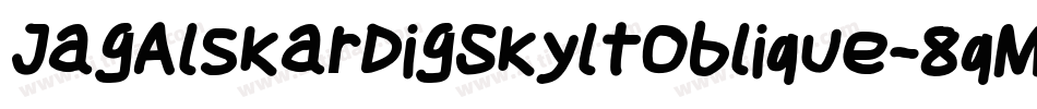 JagAlskarDigSkyltOblique-8qMD字体转换