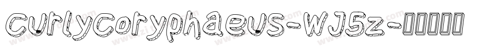 CurlyCoryphaeus-wJ5z字体转换 CurlyCoryphaeus-wJ5z字体转换