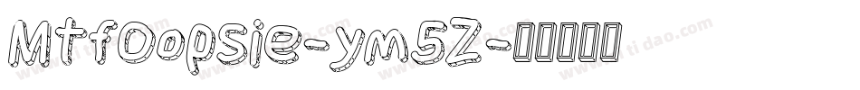 MtfOopsie-ym5Z字体转换