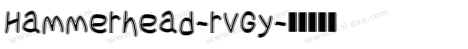 Hammerhead-rvGy字体转换 Hammerhead-rvGy字体转换