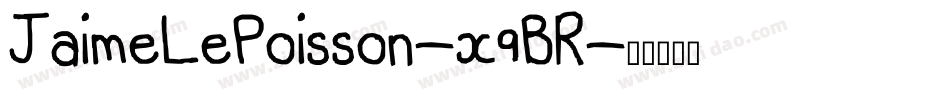 JaimeLePoisson-x9BR字体转换