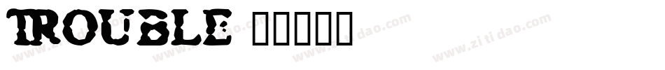 Trouble字体转换