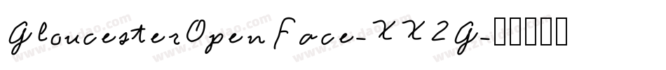 GloucesterOpenFace-XX2G字体转换
