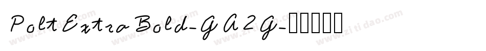 PoltExtraBold-GA2G字体转换