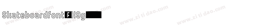 Skateboardfont-nK9g字体转换 Skateboardfont-nK9g字体转换