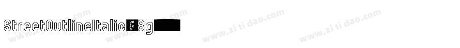 StreetOutlineItalic-G8g字体转换
