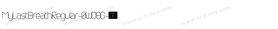 MyLastBreathRegular-0WD8G字体转换