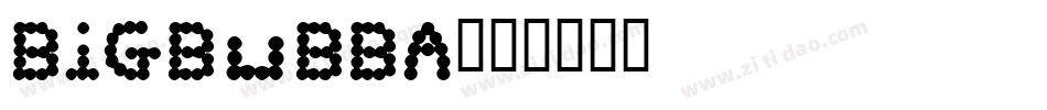 BIGBUBBA字体转换