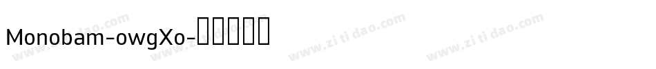 Monobam-owgXo字体转换