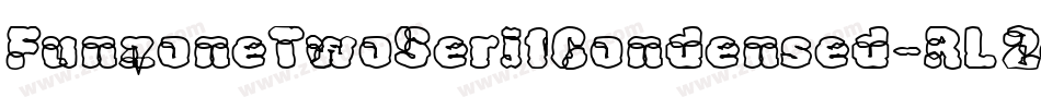 FunzoneTwoSerifCondensed-RL2o字体转换