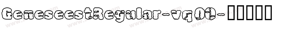 GeneseestRegular-vq0O字体转换 GeneseestRegular-vq0O字体转换