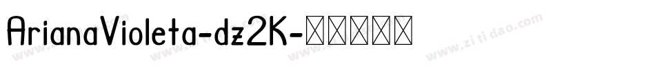 ArianaVioleta-dz2K字体转换